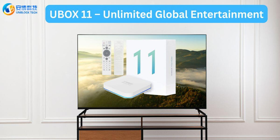 UnblockTech tv box-UBOX 11 Global Streaming TV Box 2025 Cover