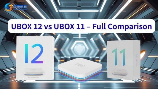 UBOX 12 vs UBOX 11 Comparison: Which Unblock Tech TV Box Should You Choose?