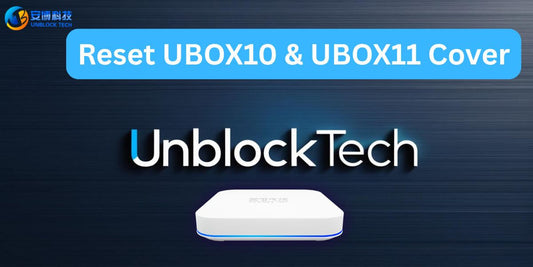 リセットガイド用のunblocktech UBOX10およびUBOX 11 TVボックスのカバー画像