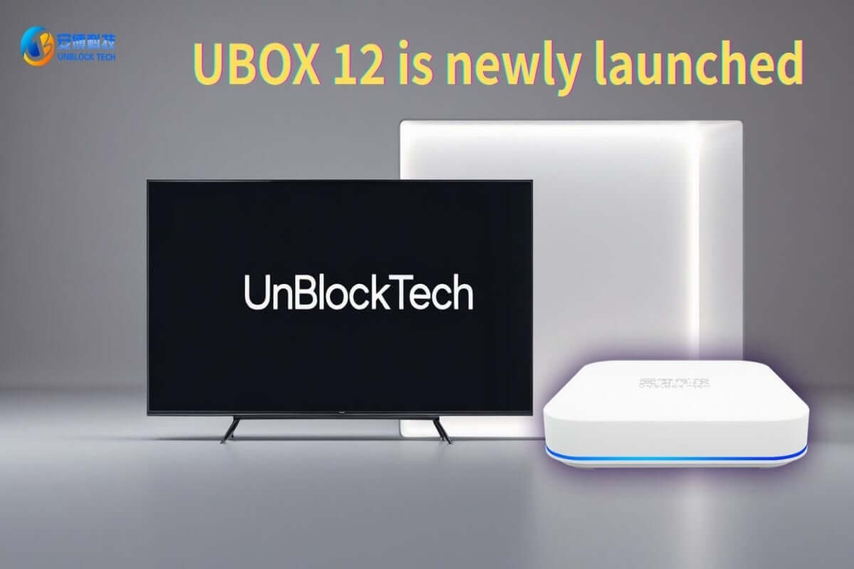 Unblock TV Box-UBOX 12 Review: Best 2025 Chinese Streaming Box