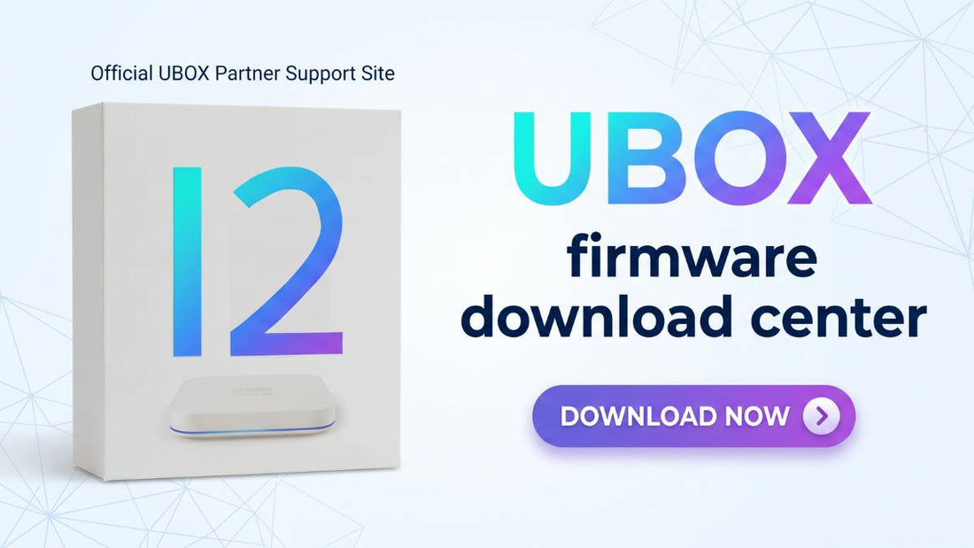 UBOX firmware download center for all models including I900 I950 UBOX4 UBOX7 UBOX8 UBOX9 UBOX10 UBOX11 and UBOX12