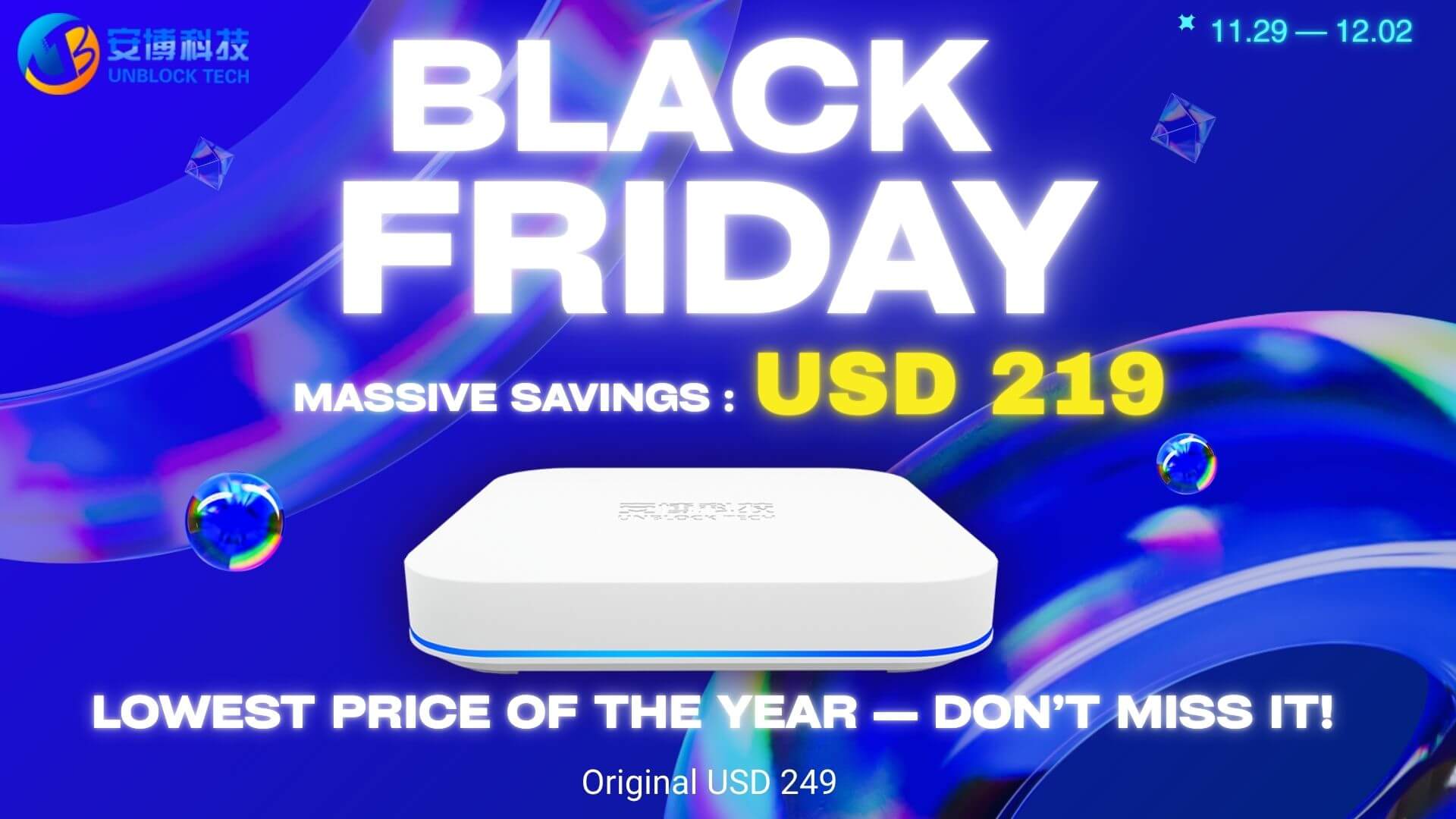 Black Friday sale — UnblockTech UBOX12 now USD 219, save $30, local warehouse fast delivery.